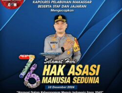 Kapolres Pelabuhan Makassar Mengucapkan Selamat Hari Hak Asasi Manusia Sedunia KE-76