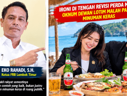 Ironi di Tengah Revisi Perda Miras, Oknum Dewan Lotim malah Pamer Minuman Keras, Ketua FRB meminta BK segera Bertindak Tegas